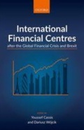 Cover: International Financial Centres after the Global Financial Crisis and Brexit - OUP eBook