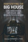 Cover: Demystifying the Big House - Southern Illinois University Press