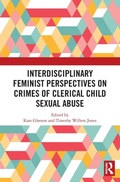 Cover: Interdisciplinary Feminist Perspectives on Crimes of Clerical Child Sexual Abuse - Routledge