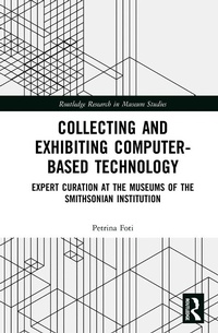 Abbildung von: Collecting and Exhibiting Computer-Based Technology - Routledge