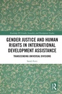 Cover: Gender Justice and Human Rights in International Development Assistance - Routledge
