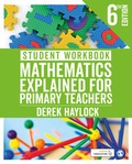 Cover: Student Workbook Mathematics Explained for Primary Teachers - SAGE Publications Ltd