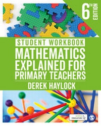 Enlarge image Cover: Student Workbook Mathematics Explained for Primary Teachers - SAGE Publications Ltd