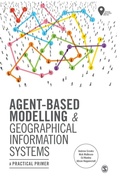 Cover: Agent-Based Modelling and Geographical Information Systems - SAGE Publications Ltd
