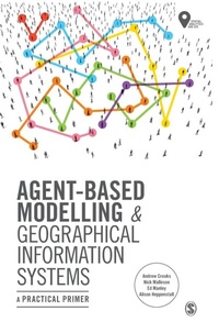 Enlarge image Cover: Agent-Based Modelling and Geographical Information Systems - SAGE Publications Ltd