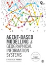 Cover: Agent-Based Modelling and Geographical Information Systems - SAGE Publications Ltd