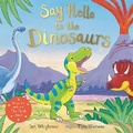 Cover: Say Hello to the Dinosaurs - Macmillan Children's Books