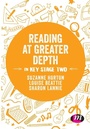 Cover: Reading at Greater Depth in Key Stage 2 - Learning Matters Ltd