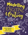Cover: Modelling Exciting Writing - Learning Matters Ltd