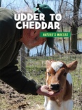 Cover: Udder to Cheddar - Cherry Lake Publishing