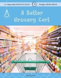 Cover: A Better Grocery Cart - Cherry Lake Publishing
