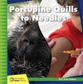 Cover: Porcupine Quills to Needles - Cherry Lake Publishing