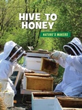 Cover: Hive to Honey - Cherry Lake Publishing