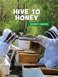 Enlarge image Cover: Hive to Honey - Cherry Lake Publishing