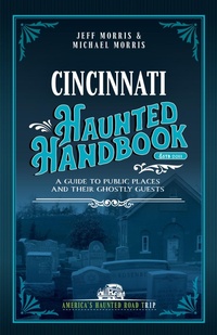 Enlarge image Cover: Cincinnati Haunted Handbook - Clerisy Press