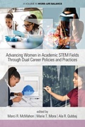 Cover: Advancing Women in Academic STEM Fields through Dual Career Policies and Practices - Information Age Publishing