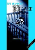 Cover: The Midwife and the Bereaved Family - Ausmed Publications