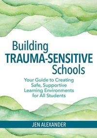 Enlarge image Cover: Building Trauma-Sensitive Schools - Brookes Publishing Co