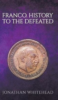 Enlarge image Cover: Franco - History to the Defeated - Austin Macauley Publishers
