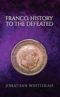 Enlarge image Cover: Franco - History to the Defeated - Austin Macauley Publishers