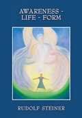 Cover: Awareness - Life - Form - Rudolf Steiner Press