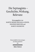 Cover: Die Septuaginta - Geschichte, Wirkung, Relevanz - Mohr Siebeck
