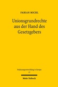Cover: Unionsgrundrechte aus der Hand des Gesetzgebers - Mohr Siebeck