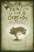 Cover: La Vida de Oraci&oacute;n de Jes&uacute;s - Christliche Literaturverbreitung