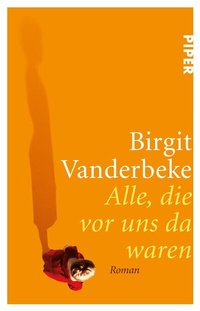 Abbildung von: Alle, die vor uns da waren - Piper