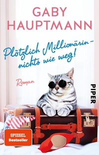 Abbildung von: Plötzlich Millionärin - nichts wie weg! - Piper