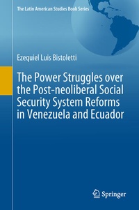 Enlarge image Cover: The Power Struggles over the Post-neoliberal Social Security System Reforms in Venezuela and Ecuador - Springer