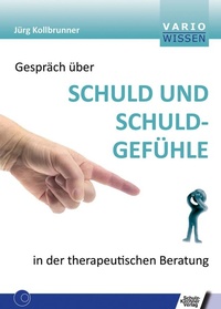 Abbildung von: Gespräch über Schuld und Schuldgefühle in der therapeutischen Beratung - Schulz-Kirchner