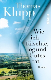Abbildung von: Wie ich fälschte, log und Gutes tat - Piper