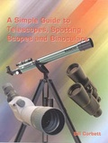 Cover: A Simple Guide to Telescopes, Spotting Scopes and Binoculars - 4C Publishing