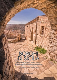 Abbildung von: Borghi di Sicilia. Atmosfere, cultura, arte e natura di 58 luoghi di straordinaria bellezza - Flaccovio Dario
