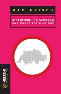 Cover: Attenzione: la Svizzera. Una proposta di azione - Le melusine;Meltemi