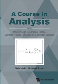 Enlarge image Cover: Course In Analysis, A - Vol. Iii: Measure And Integration Theory, Complex-valued Functions Of A Complex Variable - World Scientific Publishing Co Pte Ltd
