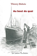 Cover: Au bout du quai - &Eacute;ditions Les Lettres Mouchet&eacute;es