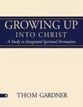 Cover: Growing Up Into Christ - Destiny Image Incorporated