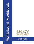 Cover: Legacy Leadership Institute Participant Workbook - Coachworks Press