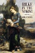 Cover: Rilke in the Making. Volume 1. A Poet's Fall from Grace (1897-1905) - HcP Ottowa