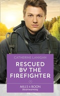 Cover: Rescued By The Firefighter - Mills & Boon
