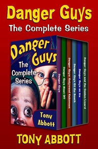 Enlarge image Cover: Danger Guys: The Complete Series - Open Road Media Young Readers