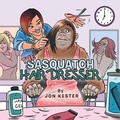 Cover: The Sasquatch Hairdresser - AUTHORHOUSE