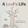Cover: A Leaf'S Life - AUTHORHOUSE