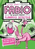 Cover: Fabio the World's Greatest Flamingo Detective: The Case of the Missing Hippo - Bloomsbury Publishing PLC