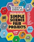 Cover: Scientific American, Simple Science Fair Projects, Grades 3-5 - Milk and Cookies Press