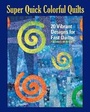Cover: Super Quick Colourful Quilts - Companion House