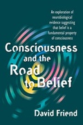 Cover: Consciousness and the Road to Belief - Maple Court Press