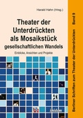 Cover: Theater der Unterdr&uuml;ckten als Mosaikst&uuml;ck gesellschaftlichen Wandels - ibidem